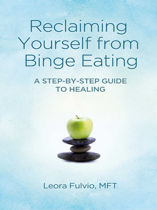 Title details for Reclaiming Yourself from Binge Eating by Leora Fulvio - Available